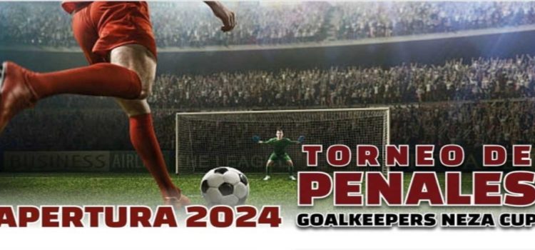 Torneo de penales “Goalkeepers Neza Cup”